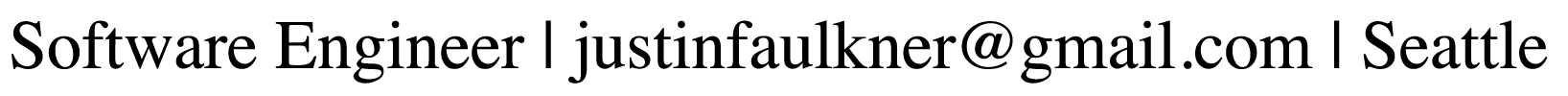 Software Engineer. Email is: first and last at gmail dot com. Seattle